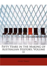 Fifty Years in the Making of Australian History, Volume II