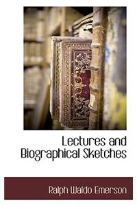 Lectures and Biographical Sketches