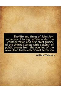 The Life and Times of John Jay