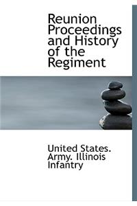 Reunion Proceedings and History of the Regiment
