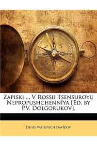 Zapiski ... V Rossii Tsensuroyu Nepropushchennîya [ed. by P.V. Dolgorukov].