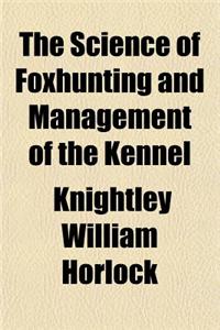 The Science of Foxhunting and Management of the Kennel