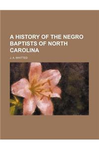 A History of the Negro Baptists of North Carolina