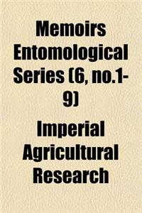 Memoirs Entomological Series (6, No.1-9)