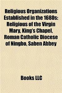 Religious Organizations Established in the 1680s
