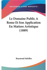 Le Domaine Public a Rome Et Son Application En Matiere Artistique (1889)