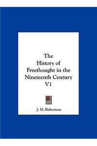 The History of Freethought in the Nineteenth Century V1