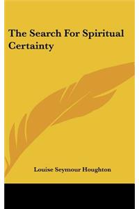 Search For Spiritual Certainty