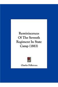 Reminiscences of the Seventh Regiment in State Camp (1883)