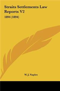 Straits Settlements Law Reports V2