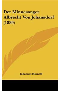 Der Minnesanger Albrecht Von Johansdorf (1889)