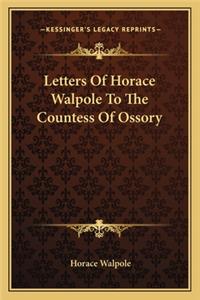 Letters Of Horace Walpole To The Countess Of Ossory