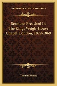 Sermons Preached In The Kings Weigh-House Chapel, London, 1829-1869