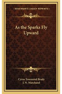 As the Sparks Fly Upward