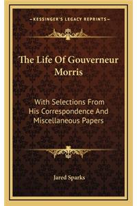 The Life of Gouverneur Morris