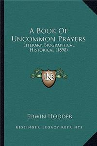 Book of Uncommon Prayers