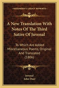 New Translation with Notes of the Third Satire of Juvenal a New Translation with Notes of the Third Satire of Juvenal