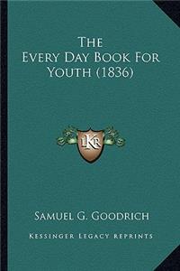 Every Day Book for Youth (1836)