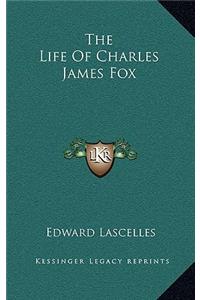 The Life of Charles James Fox