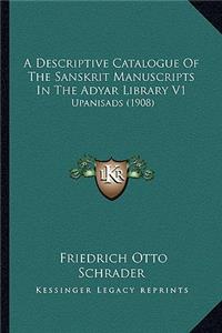 Descriptive Catalogue of the Sanskrit Manuscripts in the Adyar Library V1
