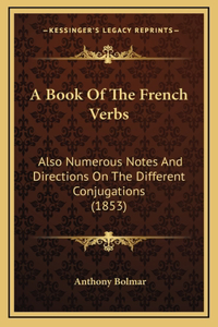 A Book of the French Verbs