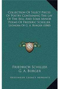 Collection Of Select Pieces Of Poetry Containing The Lay Of The Bell And Some Minor Poems Of Frederic Schiller