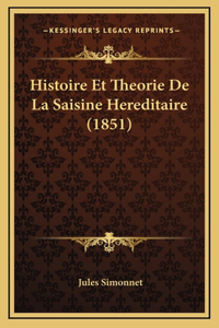 Histoire Et Theorie De La Saisine Hereditaire (1851)