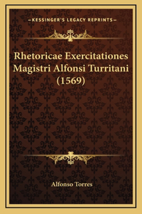Rhetoricae Exercitationes Magistri Alfonsi Turritani (1569)