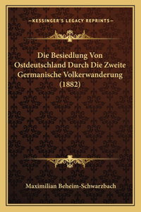 Besiedlung Von Ostdeutschland Durch Die Zweite Germanische Volkerwanderung (1882)