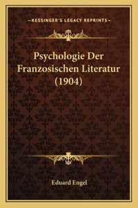 Psychologie Der Franzosischen Literatur (1904)