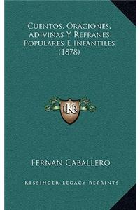 Cuentos, Oraciones, Adivinas y Refranes Populares E Infantiles (1878)