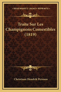 Traite Sur Les Champignons Comestibles (1819)