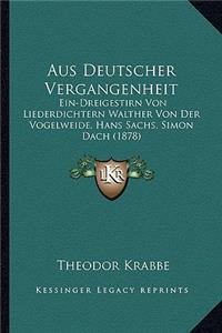 Aus Deutscher Vergangenheit