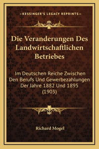 Die Veranderungen Des Landwirtschaftlichen Betriebes