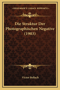 Die Struktur Der Photographischen Negative (1903)