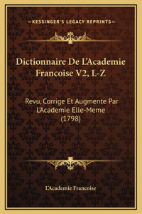 Dictionnaire De L'Academie Francoise V2, L-Z