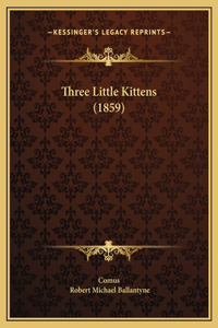 Three Little Kittens (1859)