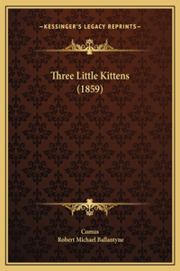 Three Little Kittens (1859)