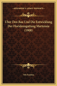 Uber Den Bau Und Die Entwicklung Der Florideengattung Martensia (1908)