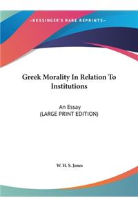Greek Morality In Relation To Institutions