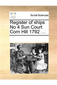 Register of ships No 4 Sun Court Corn Hill 1792 ...