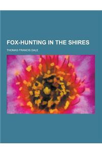 Fox-Hunting in the Shires