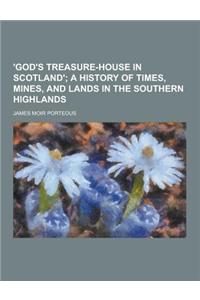 'God's Treasure-House in Scotland'