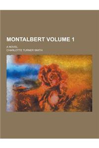 Montalbert; A Novel Volume 1