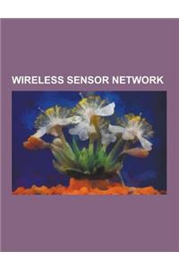 Wireless Sensor Network: Distributed Source Coding, Zigbee, Sensor Web, Dash7, Zigbee Specification, List of Wireless Sensor Nodes, Network Cod