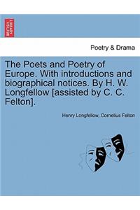 The Poets and Poetry of Europe. With introductions and biographical notices. By H. W. Longfellow [assisted by C. C. Felton].