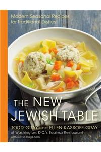 The New Jewish Table: Modern Seasonal Recipes for Traditional Dishes