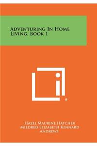 Adventuring In Home Living, Book 1