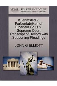 Kuehmsted V. Farbenfabriken of Elberfeld Co U.S. Supreme Court Transcript of Record with Supporting Pleadings