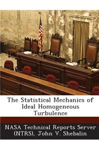 Statistical Mechanics of Ideal Homogeneous Turbulence
